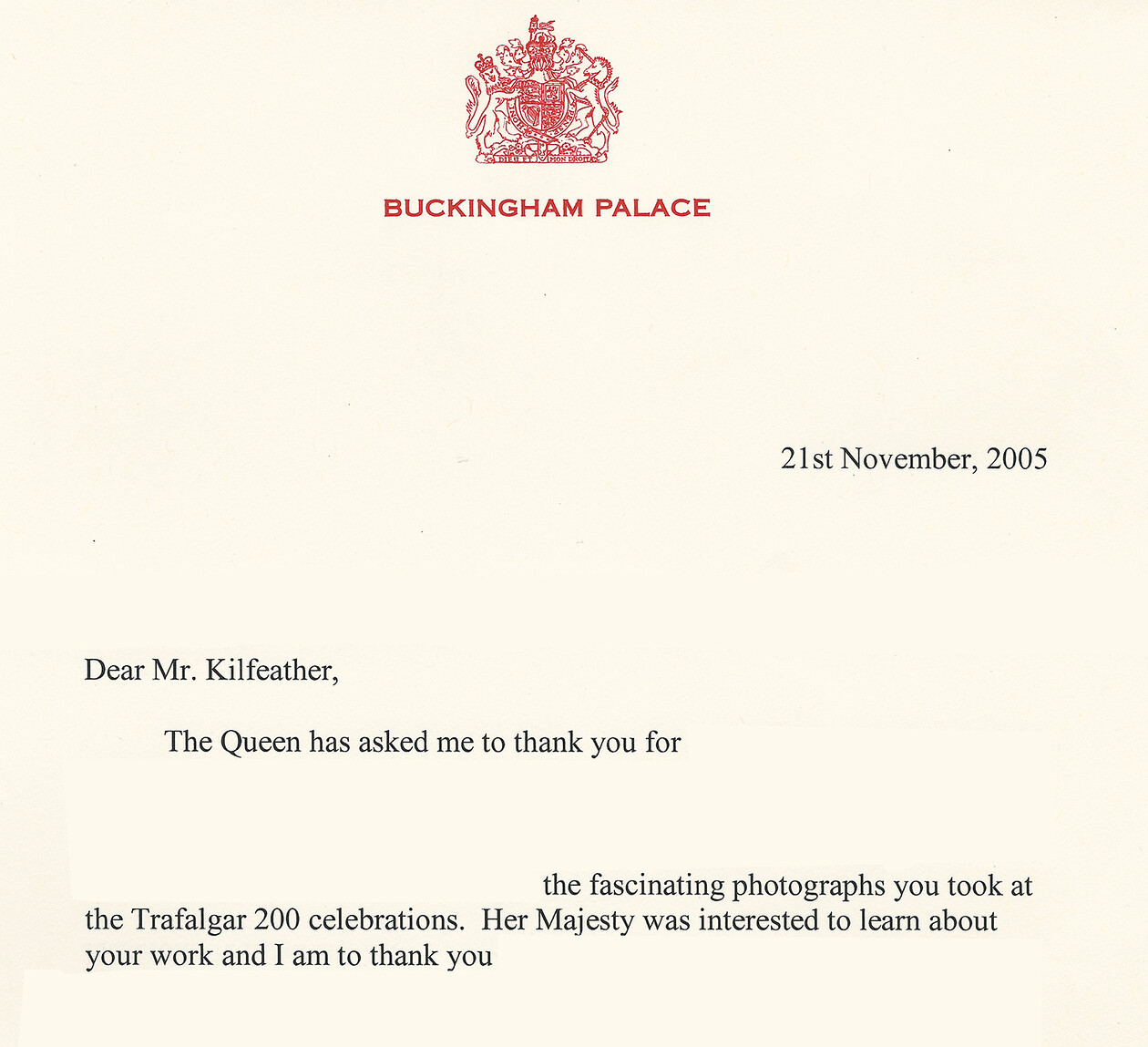 2 buckingham-palace-letter 
 Respectfully personally redacted letter. Royal acknowledging Des's Trafalgar 200 photographs.