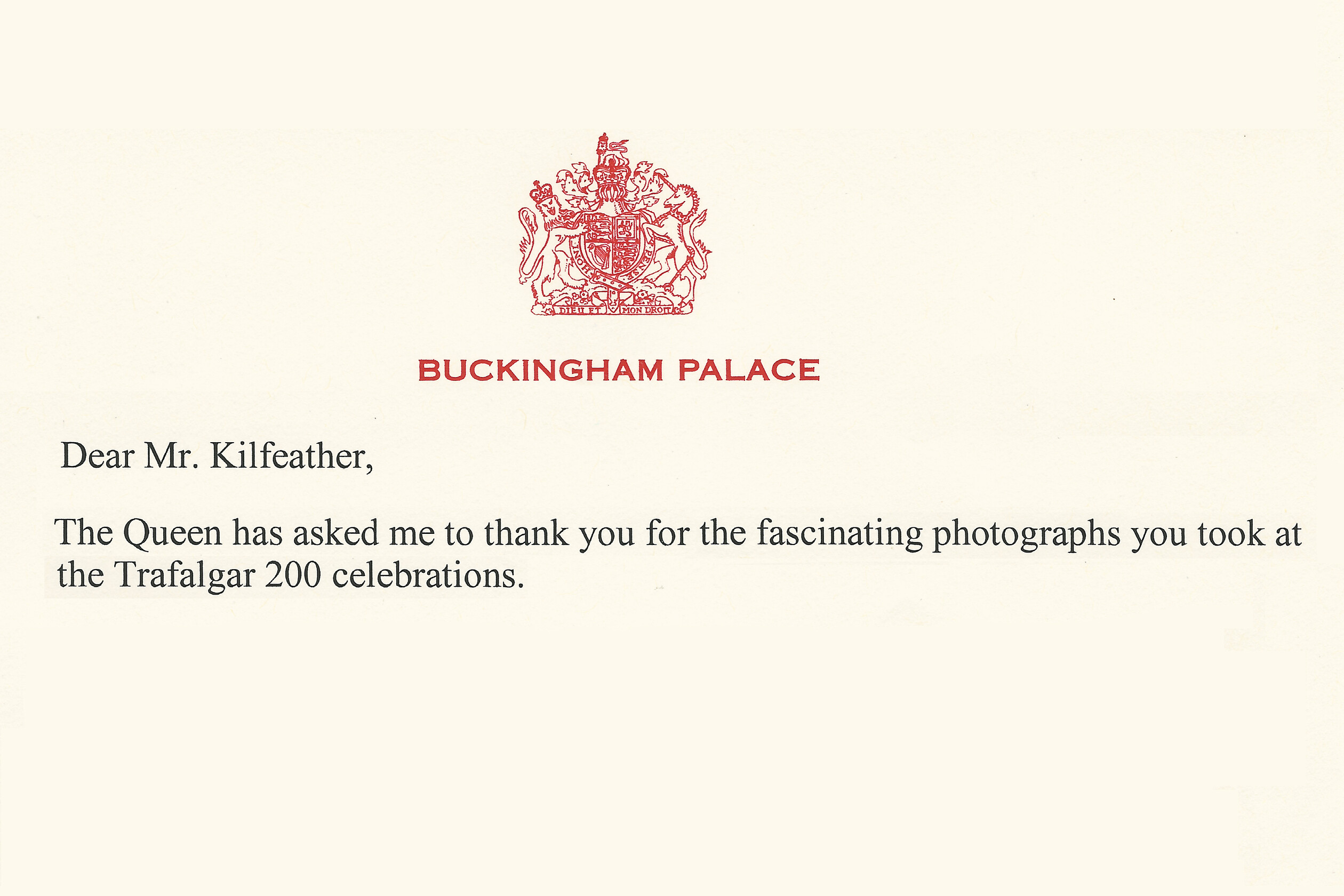 1a-T200-Facebook-Queen-Letter 
 Letter extract, from the sadly now Late HRH Queen Elizabeth II.

BOOK PUBLICLY AVAILABLE

400 photographs, .pdf edition download only 5
Full, new Hardback Cover Platinum Jubilee Edition Book c. 71

Link to the book: https://www.lulu.com/shop/des-kilfeather/trafalgar-200-through-the-lens-queen-elizabeth-ii-platinum-jubilee-edition/ebook/product-6zd5nj.html?page=1&pageSize=4